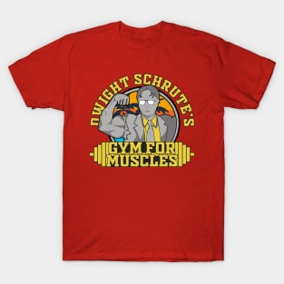 Dwight Schrute S Gym For Muscles T-Shirt